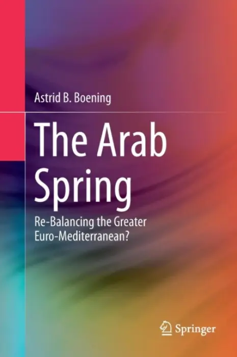 Arab Spring - Boening, Astrid B.