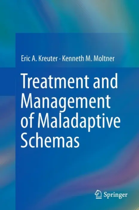 Treatment and Management of Maladaptive Schemas - Kreuter, Eric A. a Moltner, Kenneth M.