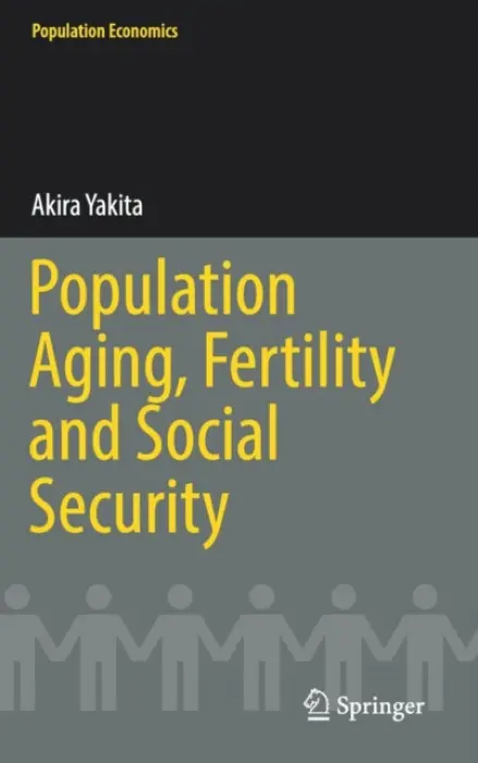 Population Aging, Fertility and Social Security - Yakita, Akira