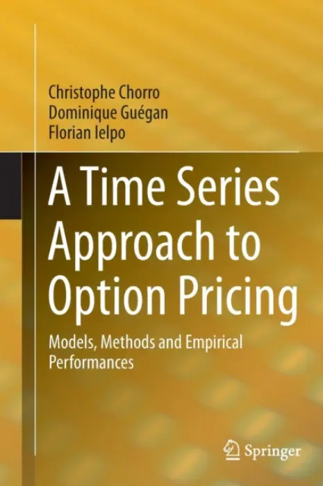 Time Series Approach to Option Pricing - Chorro, Christophe a Guegan, Dominique a Ielpo, Florian