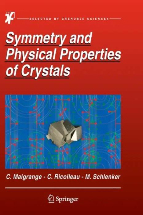 Symmetry and Physical Properties of Crystals - Malgrange, Cecile a Ricolleau, Christian a Schlenker, Michel