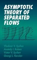 Asymptotic Theory of Separated Flows - Sychev, Vladimir V. (Central Aero-Hydrodynamic Institute, Zhukovskii, Russia) a Ruban, Anatoly I. (University of Manchester) a Sychev, Victor V. (Central Aero-Hydrodynamic Institute, Zhukovskii, Russia) a Korolev, Georgi L. (Central Aero-Hydrodynamic Institute,