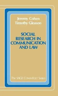 Social Research in Communication and Law - Cohen, Jeremy a Gleason, Timothy