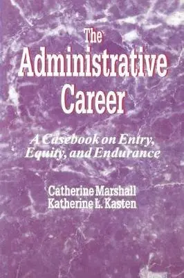Administrative Career - Marshall, Catherine a Kasten, Katherine M.