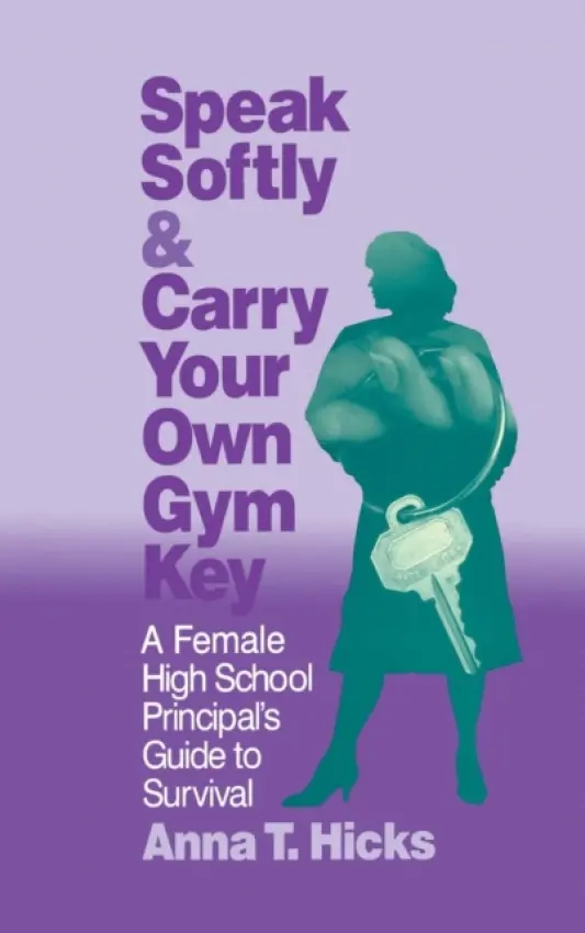 Speak Softly & Carry Your Own Gym Key - Hicks, Anna  T.