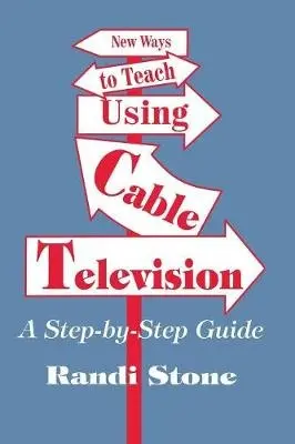 New Ways to Teach Using Cable Television - Sofman, Randi B.
