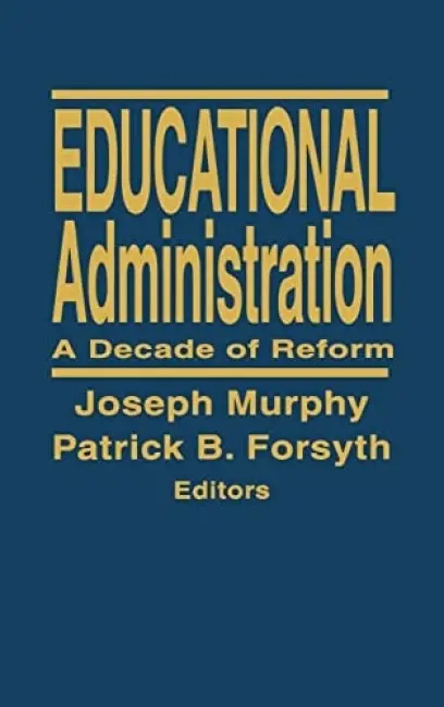 Educational Administration - Murphy, Joseph F. a Forsyth, Patrick B.