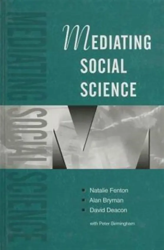 Mediating Social Science - Fenton, Natalie a Bryman, Alan a Deacon, David