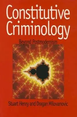 Constitutive Criminology - Henry, Stuart a Milovanovic, Dragan