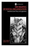 Shaping of Social Organization - Burns, Tom R a Flam, Helena