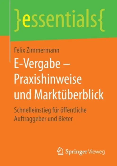 E-Vergabe - Praxishinweise und Marktuberblick - Zimmermann, Felix