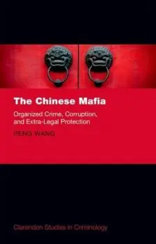 Chinese Mafia - Wang, Peng (Assistant Professor, Assistant Professor, Department of Sociology, University of Hong Kong)
