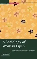Sociology of Work in Japan - Mouer, Ross (Monash University, Victoria) a Kawanishi, Hirosuke (Waseda University, Japan)