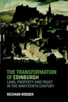 Transformation of Edinburgh - Rodger, Richard (University of Leicester)