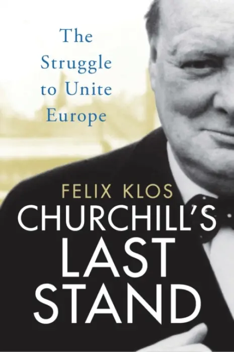 Churchill's Last Stand - Klos, Felix