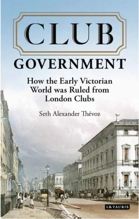 Club Government - Thevoz, Seth Alexander (Nuffield College, Oxford, UK)
