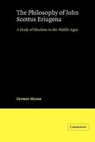 Philosophy of John Scottus Eriugena - Moran, Dermot
