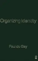Organizing Identity - Du Gay, Paul
