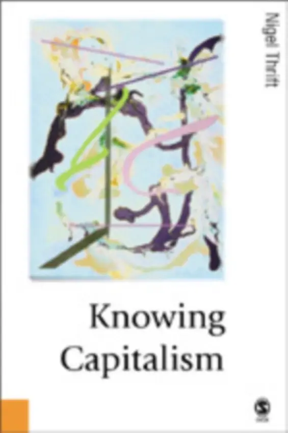 Knowing Capitalism - Thrift, Nigel