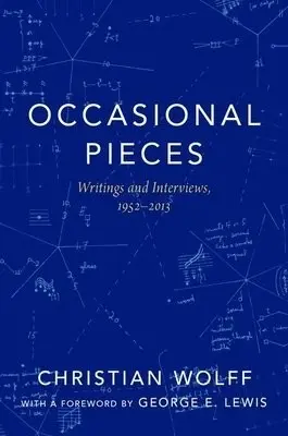 Occasional Pieces - Wolff, Christian (Professor of Music  a  Classics, Emeritus, Professor of Music  a  Classics, Emeritus, Dartmouth College)