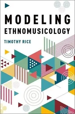 Modeling Ethnomusicology - Rice, Timothy (Professor, Professor, UCLA)