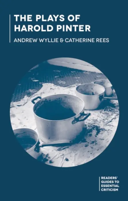 Plays of Harold Pinter - Wyllie, Andrew (University of the West of England) a Rees, Catherine (Loughborough, UK)