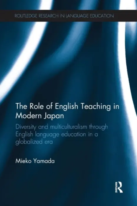 Role of English Teaching in Modern Japan - Yamada, Mieko