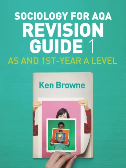 Sociology for AQA Revision Guide 1 â€“ AS and 1stâ€“ Year A Level - Ken  Browne