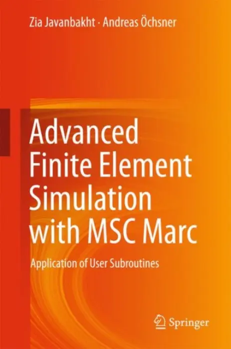 Advanced Finite Element Simulation with MSC Marc - Javanbakht, Zia a Ochsner, Andreas