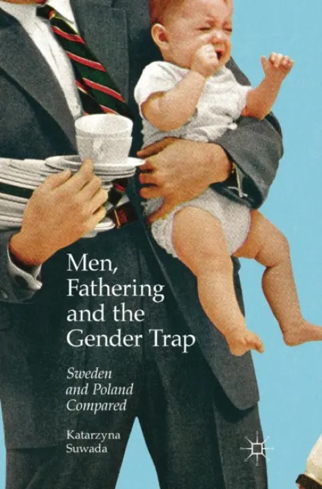 Men, Fathering and the Gender Trap - Suwada, Katarzyna