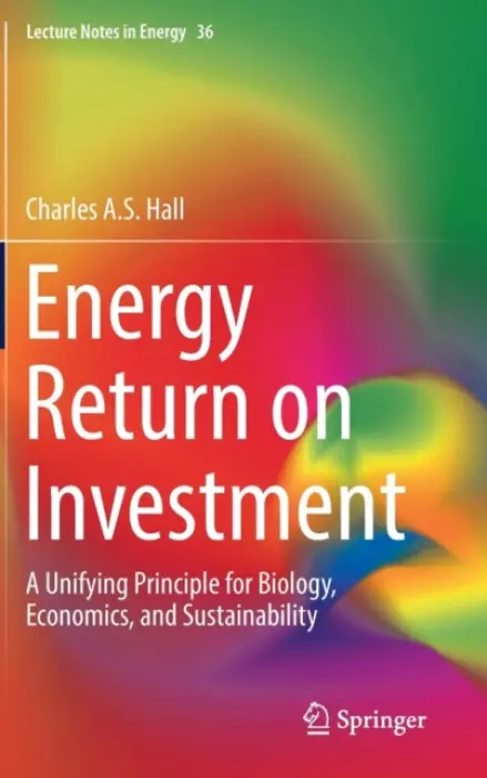 Energy Return on Investment - Hall, Charles A.S.