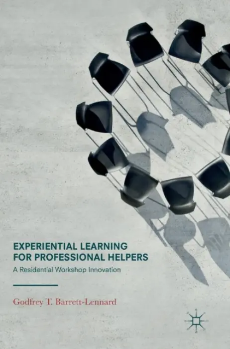 Experiential Learning for Professional Helpers - Barrett-Lennard, Godfrey T.