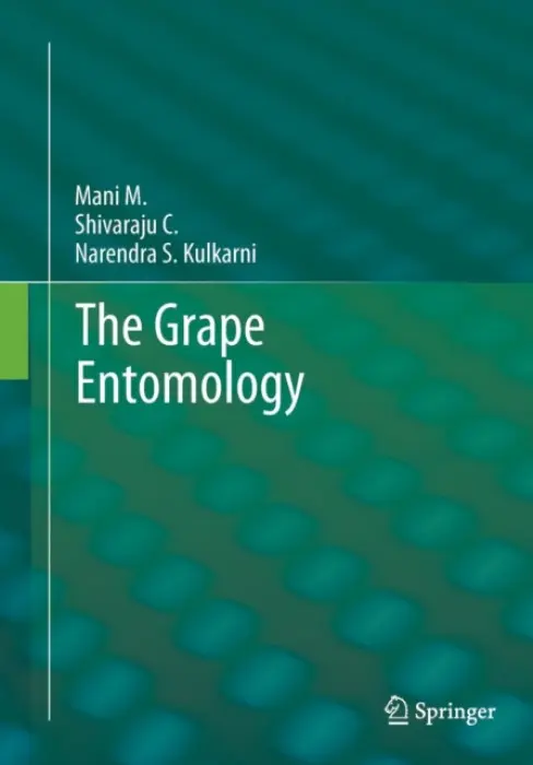 Grape Entomology - Mani, M. a Shivaraju, C. a Kulkarni, Narendra S.