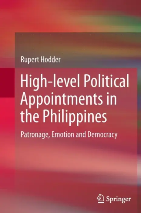High-level Political Appointments in the Philippines - Hodder, Rupert