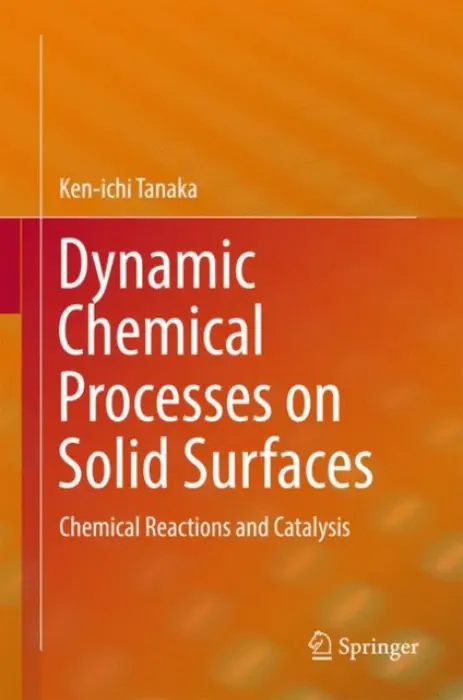 Dynamic Chemical Processes on Solid Surfaces - Tanaka, Ken-ichi