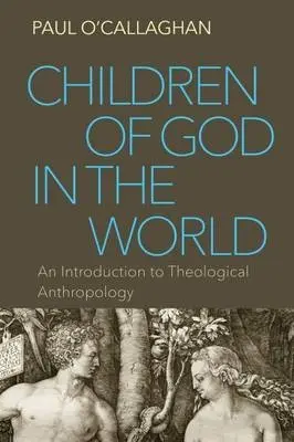 Children of God in the World - O'Callaghan, Paul