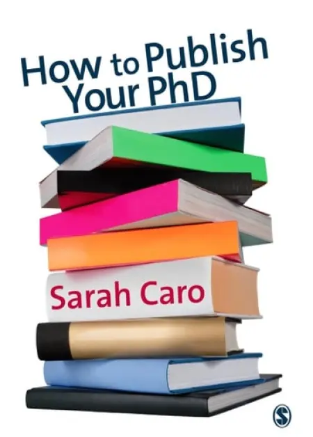 How to Publish Your PhD - Caro, Sarah