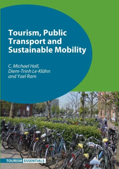 Tourism, Public Transport and Sustainable Mobility - Hall, C. Michael a Le-Klahn, Diem-Trinh a Ram, Yael