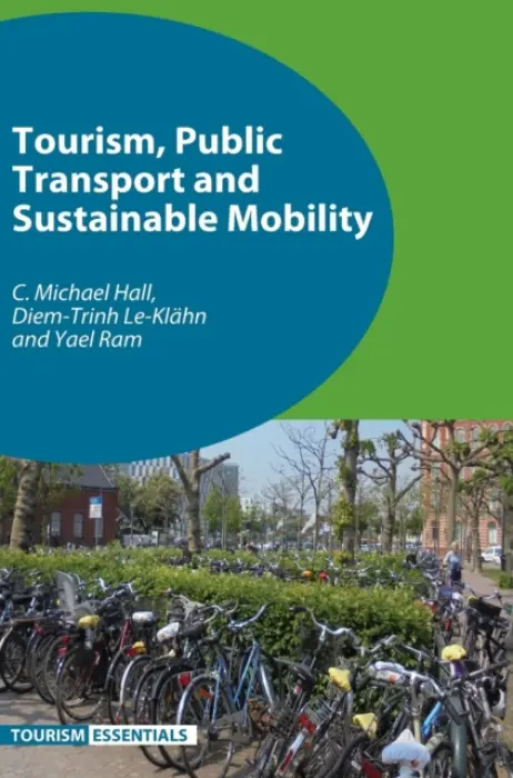 Tourism, Public Transport and Sustainable Mobility - Hall, C. Michael a Le-Klahn, Diem-Trinh a Ram, Yael