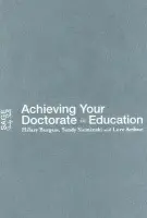 Achieving Your Doctorate in Education - Burgess, Hilary a Sieminski, Sandy a Arthur, Lore