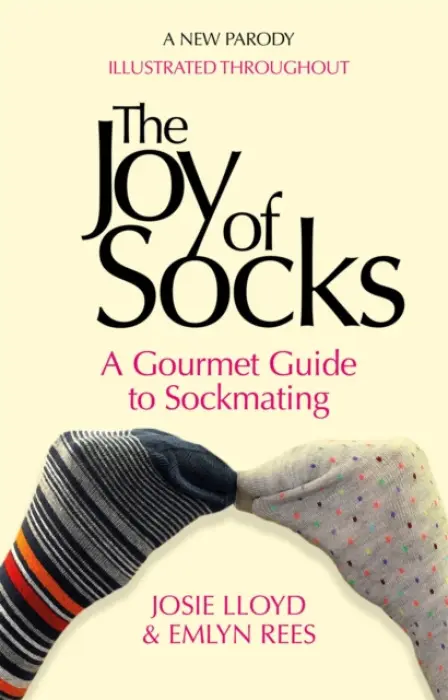 Joy of Socks: A Gourmet Guide to Sockmating - Rees, Emlyn a Lloyd, Josie