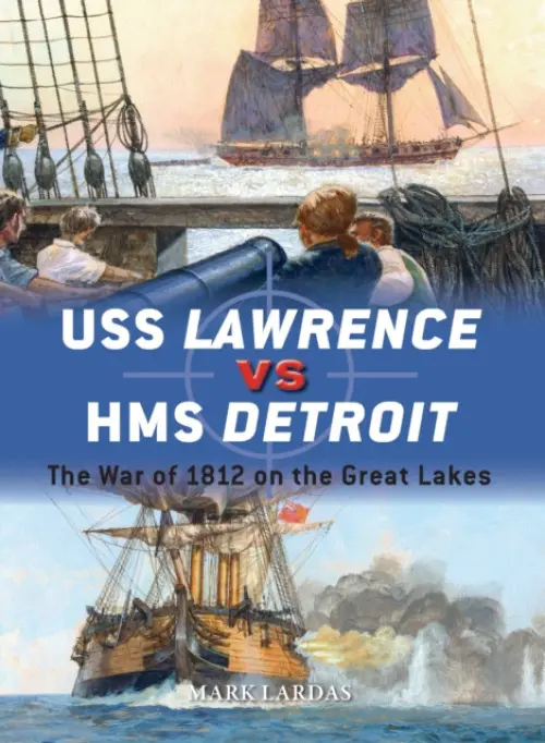 USS Lawrence vs HMS Detroit - Lardas, Mark