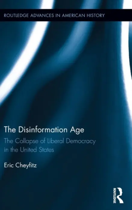 Disinformation Age - Cheyfitz, Eric (Cornell University, USA)