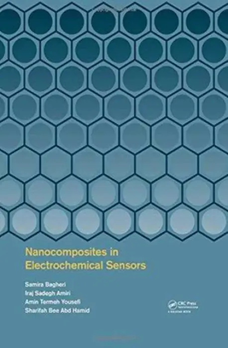 Nanocomposites in Electrochemical Sensors - Bagheri, Samira a Amiri, Iraj Sadegh a Yousefi, Amin Termeh a Abd Hamid, Sharifah Bee