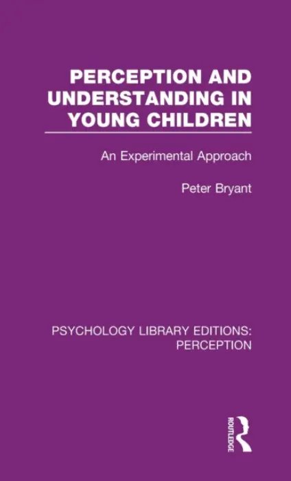 Perception and Understanding in Young Children - Bryant, Peter