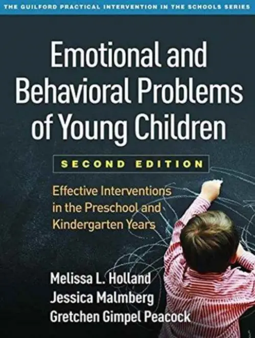 Emotional and Behavioral Problems of Young Children, Second Edition - Holland, Melissa L. (California State University, United States) a Hawks, Jessica (Aurora a  Children's Hospital Colorado, United States) a Gimpel Peacock, Gretchen (Utah State University, United States)