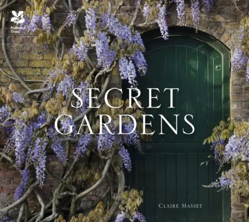 Secret Gardens - National Trust Books, Claire Masset