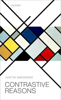 Contrastive Reasons - Snedegar, Justin (University of St Andrews)