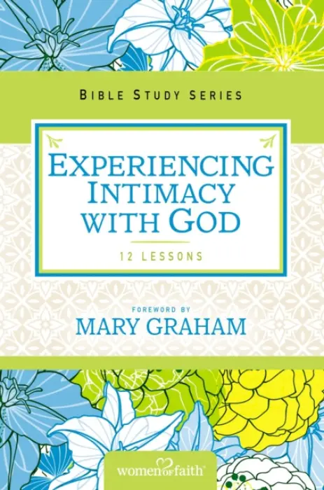 Experiencing Intimacy with God - Women of Faith a Kinde, Christa J.