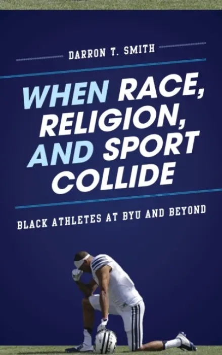 When Race, Religion, and Sport Collide - Smith, Darron T.